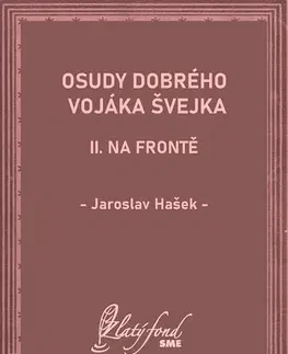 Česká beletria Osudy dobrého vojáka Švejka II - Jaroslav Hašek