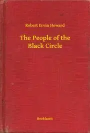 Svetová beletria The People of the Black Circle - Robert Ervin Howard