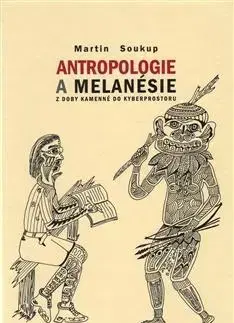 História - ostatné Antropologie a Melanésie - Martin Soukup