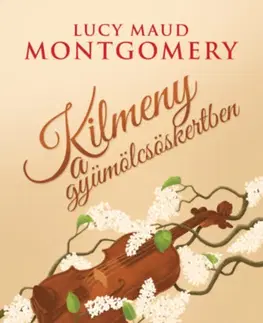 Svetová beletria Kilmeny a gyümölcsöskertben - Lucy Maud Montgomery