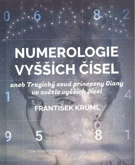 Astrológia, horoskopy, snáre Numerologie vyšších čísel - František Kruml