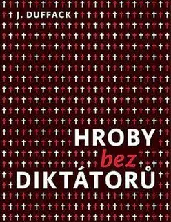 História - ostatné Hroby bez diktátorů - J. Duffack