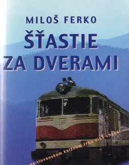 Slovenská beletria Šťastie za dverami - Miloš Ferko