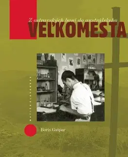 Biografie - ostatné Z ostravských baní do austrálskeho veľkomesta - Boris Gašpar