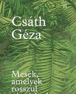 Novely, poviedky, antológie Mesék, amelyek rosszul végződnek - Géza Csáth
