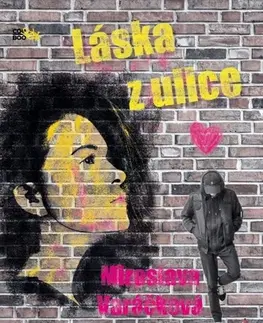 Romantická beletria Láska z ulice - Miroslava Varáčková