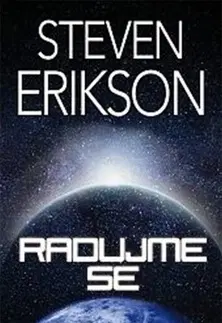 Sci-fi a fantasy Radujme se - Steven Erikson