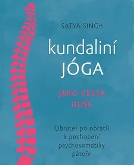 Joga, meditácia Kundaliní jóga jako cesta duše - Satya Singh