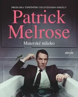 Novely, poviedky, antológie Patrick Melrose 4: Materské mlieko - Edward St Aubyn,Milan Kopecký