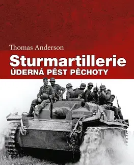 Armáda, zbrane a vojenská technika Sturmartillerie Úderná pěst pěchoty - Thomas Anderson