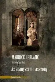 Detektívky, trilery, horory Az aranyszemű asszony - Maurice Leblanc