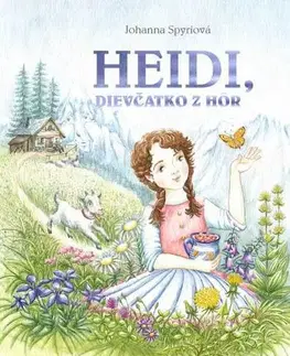 Rozprávky Heidi, dievčatko z hôr - Johanna Spyri