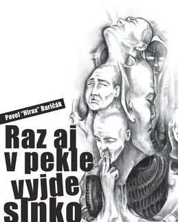Slovenská beletria Raz aj v pekle vyjde slnko - Pavel Hirax Baričák