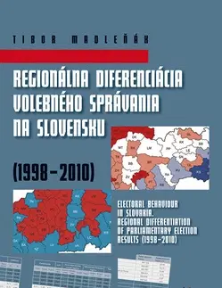 Politológia Regionálna diferenciácia volebného správania na Slovensku (1998-2010) - Tibor Madleňák