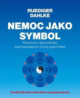 Alternatívna medicína - ostatné Nemoc jako symbol, 2. vydání - Dahlke Ruediger,Dan Zdeněk