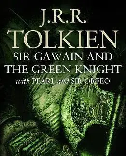 Sci-fi a fantasy Sir Gawain and the Green Knight: With Pearl and Sir Orfeo - John Ronald Reuel Tolkien