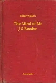 Svetová beletria The Mind of Mr J G Reeder - Edgar Wallace