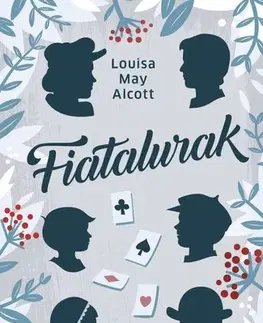Pre deti a mládež - ostatné Fiatalurak - Louisa May Alcott