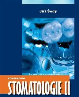Stomatológia Kompendium Stomatologie II - Jiří Šedý