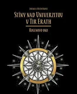 Fantasy, upíri Stíny nad Univerzitou v Tir Erath: Rogenovo oko - Jarmila Mlčoušková