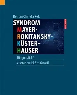Gynekológia a pôrodníctvo Syndrom Mayer-Rokitansky-Küster-Hauser - Kolektív autorov,Roman Chmel