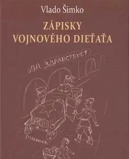 Slovenská beletria Zápisky vojnového dieťaťa - Vlado Šimko
