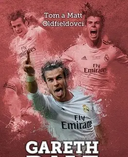 Všeobecne o športe Gareth Bale - Tom Oldfield,Matt Oldfield