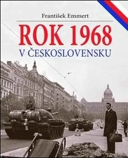 Slovenské a české dejiny Rok 1968 v Československu - František Emmert