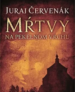 Detektívky, trilery, horory Mŕtvy na Pekelnom vrchu (Barbarič a Stein 1) - Juraj Červenák