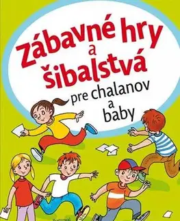 Pre deti a mládež - ostatné Zábavné hry a šibalstvá pre chalanov a baby - Kolektív autorov,Antonín Šplíchal