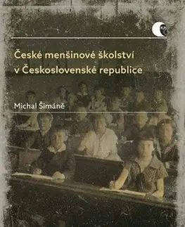 Slovenské a české dejiny České menšinové školství v Československé republice - Michal Šimáně