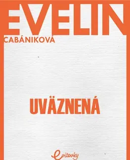 Slovenská beletria Uväznená - Evelin Cabániková