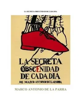 Dráma, divadelné hry, scenáre La secreta obscenidad de cada dia - Marco Antonio de la Parra