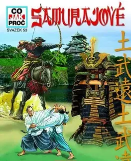 Encyklopédie pre deti a mládež - ostatné Samurajové-Co jak proč