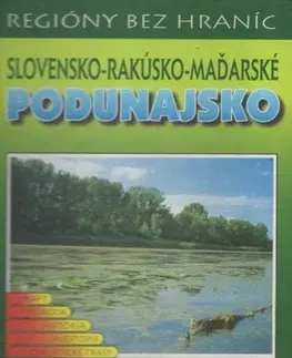 Sprievodcovia, mapy - ostatné Podunajsko - Mária Bizubová,Daniel Kollár,Kolektív autorov
