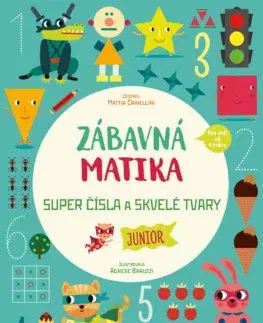 Pre deti a mládež - ostatné Zábavná matika - Junior: Super čísla a úžasné tvary - Mattia Crivellini,Jaroslava Balogová