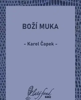 Česká beletria Boží muka - Karel Čapek