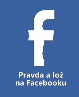Siete, komunikácia Pravda a lož na Facebooku - Vladimír Šnídl