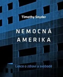 História - ostatné Nemocná Amerika - Timothy Snyder