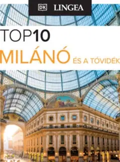 Európa Milánó és a tóvidék - TOP10 - Top 10 listák a tökéletes utazáshoz