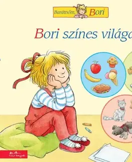 Rozprávky pre malé deti Bori színes világa - Barátnőm, Bori - Larissa Speer,Alíz Skaliczki