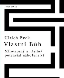 Náboženstvo Vlastní Bůh - Ulrich Beck