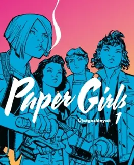 Komiksy Újságoslányok 1: Paper Girls - Brian K. Vaughn