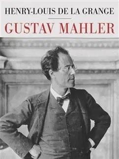 Biografie - ostatné Gustav Mahler - Henry-Louis de La Grange