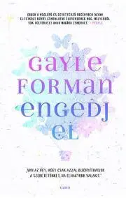 Romantická beletria Engedj el - Gayle Formanová