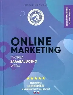 Marketing, reklama, žurnalistika Online Marketing Super Affiliate Academy - Tvorba zarábajúceho webu - Kolektív autorov