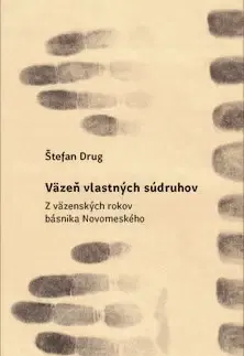 Biografie - ostatné Väzeň vlastných súdruhov - Štefan Drug