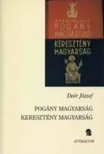 Náboženstvo - ostatné Pogány magyarság - keresztény magyarság - József Deér,Csaba Fazekas