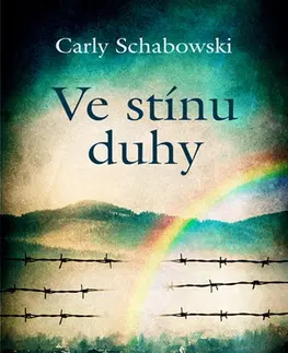 Romantická beletria Ve stínu duhy - Carly Schabowski