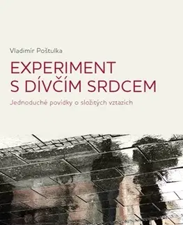 Novely, poviedky, antológie Experiment s dívčím srdcem - Vladimír Poštulka